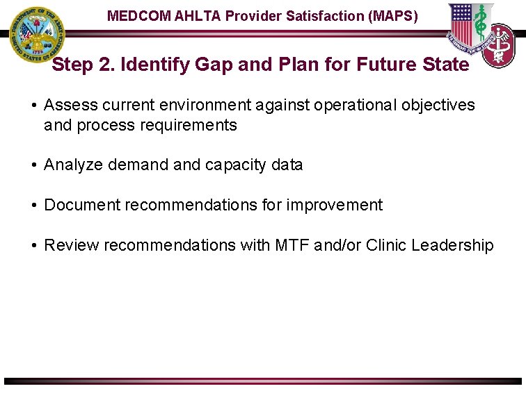 MEDCOM AHLTA Provider Satisfaction (MAPS) Step 2. Identify Gap and Plan for Future State