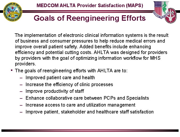 MEDCOM AHLTA Provider Satisfaction (MAPS) Goals of Reengineering Efforts • The implementation of electronic