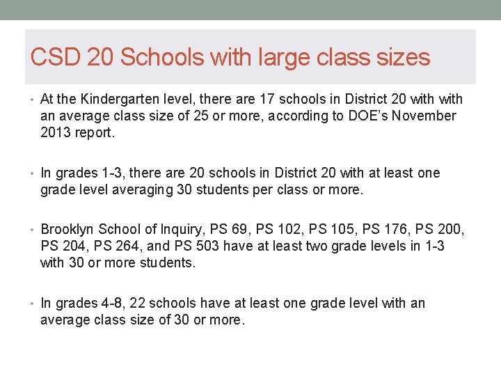 CSD 20 Schools with large class sizes • At the Kindergarten level, there are