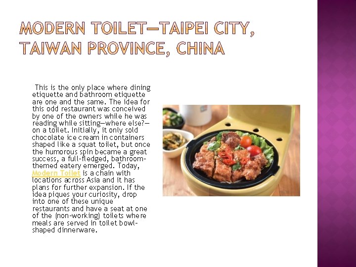 This is the only place where dining etiquette and bathroom etiquette are one and