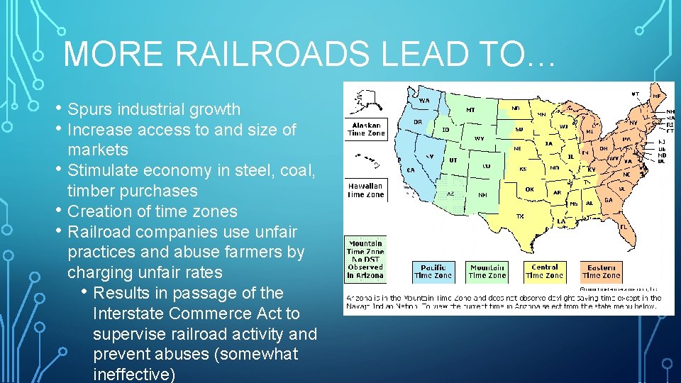 MORE RAILROADS LEAD TO… • Spurs industrial growth • Increase access to and size