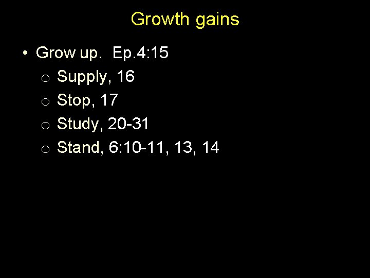 Growth gains • Grow up. Ep. 4: 15 o Supply, 16 o Stop, 17