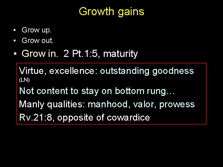 Growth gains • Grow up. • Grow out. • Grow in. 2 Pt. 1: