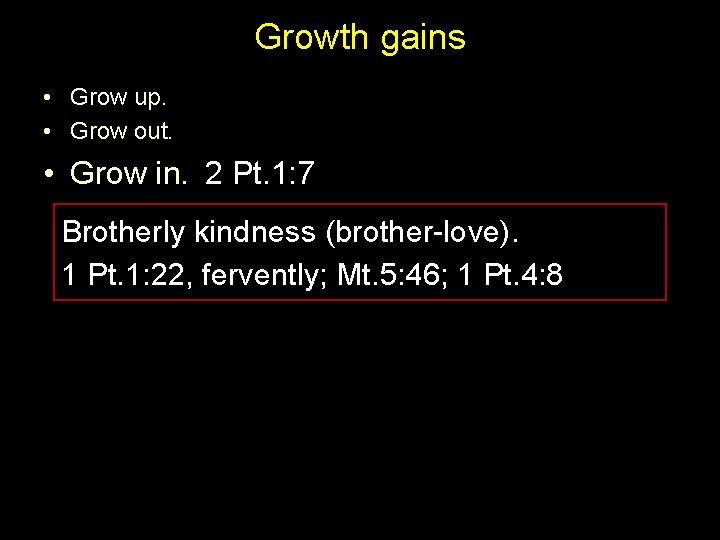 Growth gains • Grow up. • Grow out. • Grow in. 2 Pt. 1: