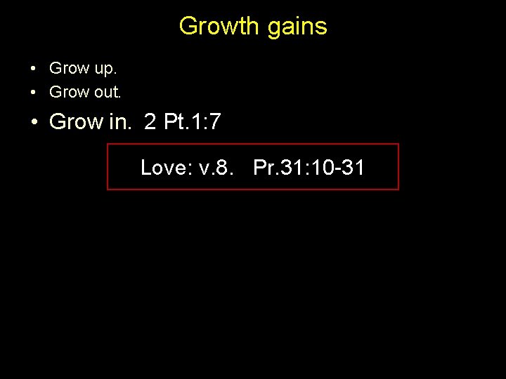 Growth gains • Grow up. • Grow out. • Grow in. 2 Pt. 1: