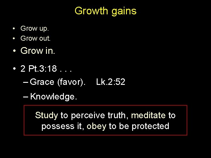 Growth gains • Grow up. • Grow out. • Grow in. • 2 Pt.