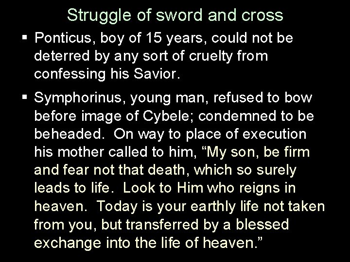 Struggle of sword and cross § Ponticus, boy of 15 years, could not be