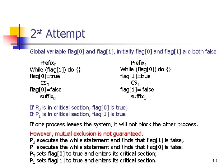 2 st Attempt Global variable flag[0] and flag[1], initially flag[0] and flag[1] are both