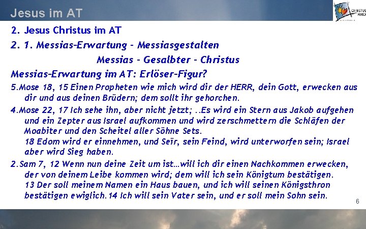 Jesus im AT 2. Jesus Christus im AT 2. 1. Messias-Erwartung – Messiasgestalten Messias