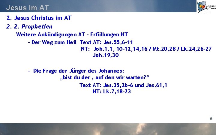 Jesus im AT 2. Jesus Christus im AT 2. 2. Prophetien Weitere Ankündigungen AT