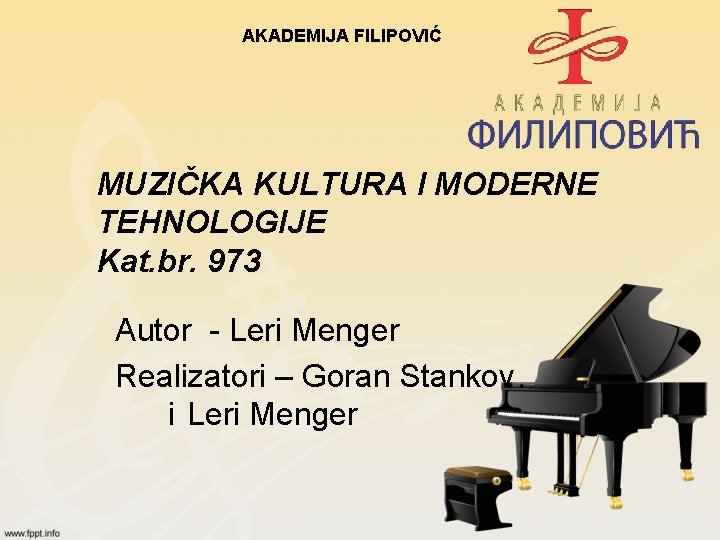 AKADEMIJA FILIPOVIĆ MUZIČKA KULTURA I MODERNE TEHNOLOGIJE Kat. br. 973 Autor - Leri Menger