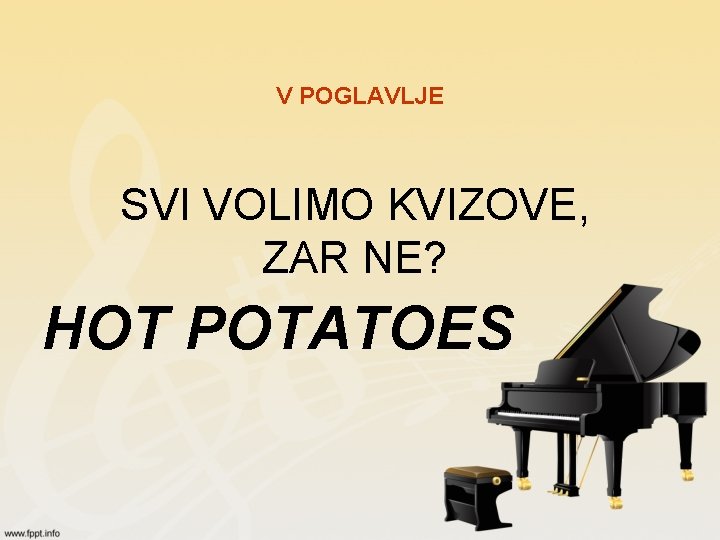 V POGLAVLJE SVI VOLIMO KVIZOVE, ZAR NE? HOT POTATOES 