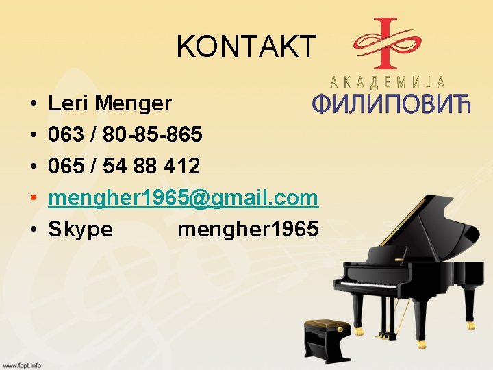 KONTAKT • • • Leri Menger 063 / 80 -85 -865 065 / 54