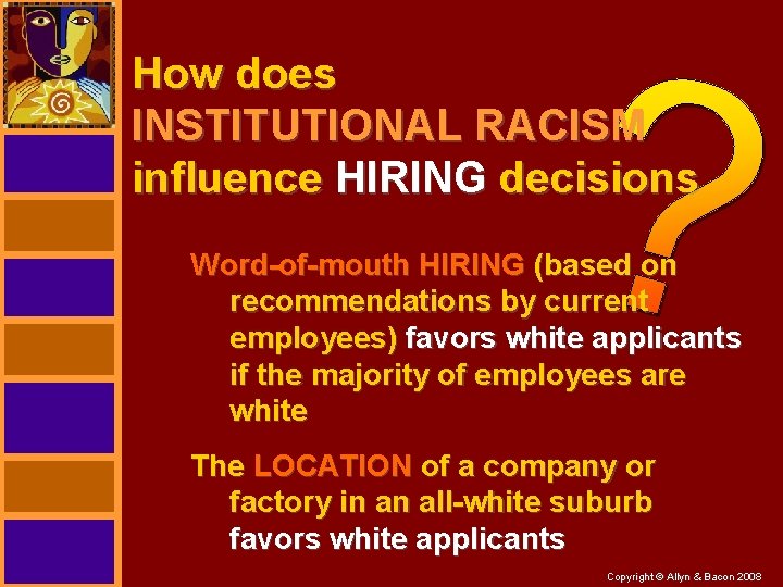 How does INSTITUTIONAL RACISM influence HIRING decisions Word-of-mouth HIRING (based on recommendations by current
