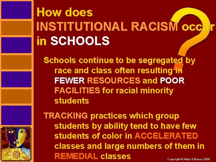 How does INSTITUTIONAL RACISM occur in SCHOOLS Schools continue to be segregated by race