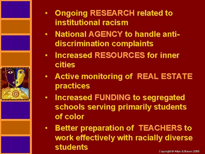  • Ongoing RESEARCH related to institutional racism • National AGENCY to handle antidiscrimination