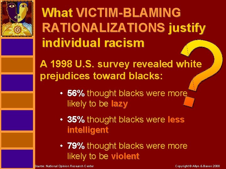 What VICTIM-BLAMING RATIONALIZATIONS justify individual racism A 1998 U. S. survey revealed white prejudices