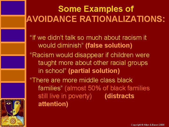 Some Examples of AVOIDANCE RATIONALIZATIONS: “If we didn’t talk so much about racism it
