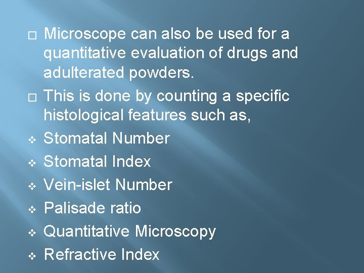 � � v v v Microscope can also be used for a quantitative evaluation