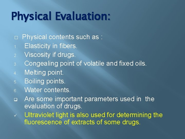 Physical Evaluation: � 1. 2. 3. 4. 5. 6. q ü Physical contents such