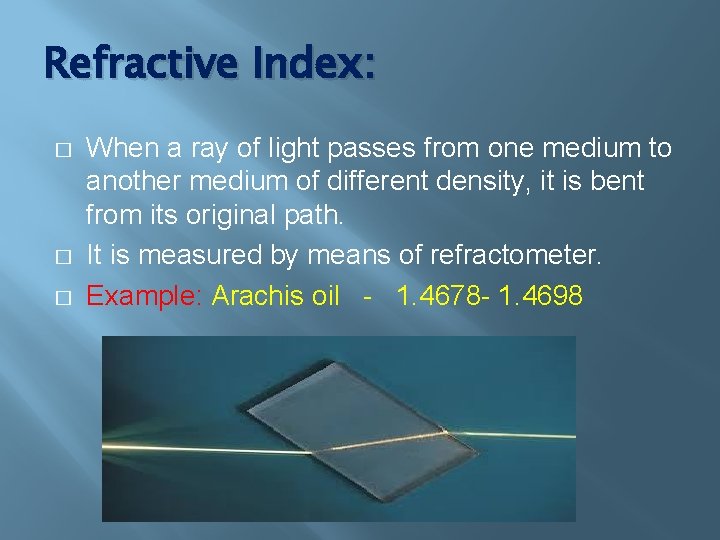 Refractive Index: � � � When a ray of light passes from one medium