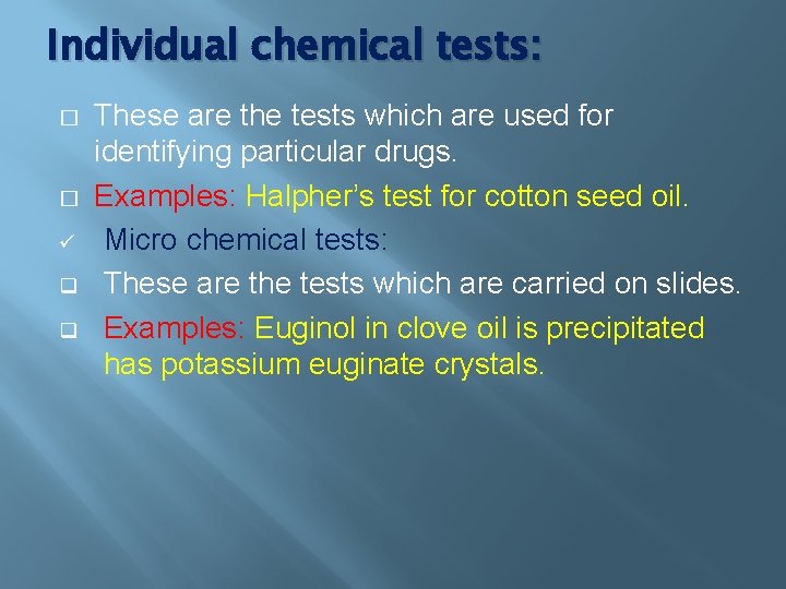 Individual chemical tests: � � ü q q These are the tests which are