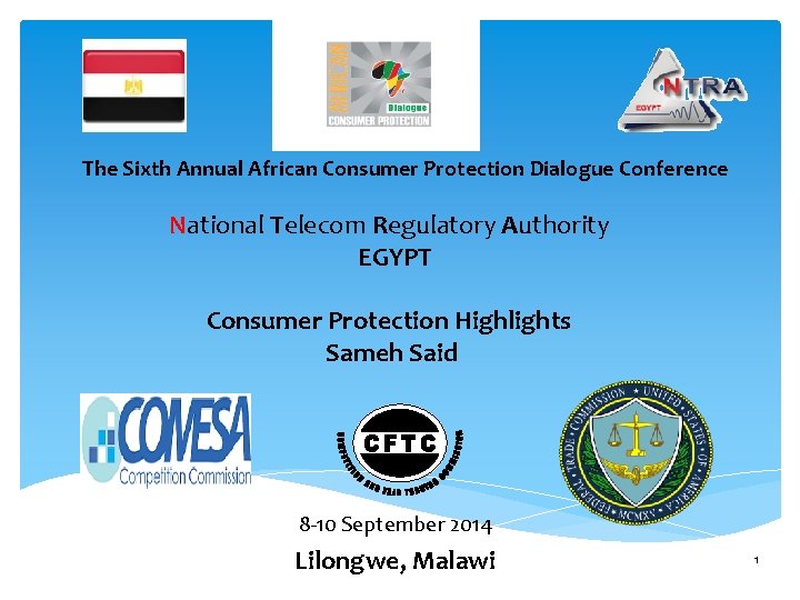 The Sixth Annual African Consumer Protection Dialogue Conference National Telecom Regulatory Authority EGYPT Consumer