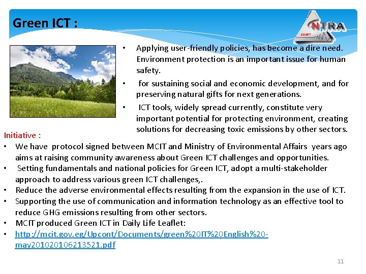 Green ICT : • • • Applying user-friendly policies, has become a dire need.