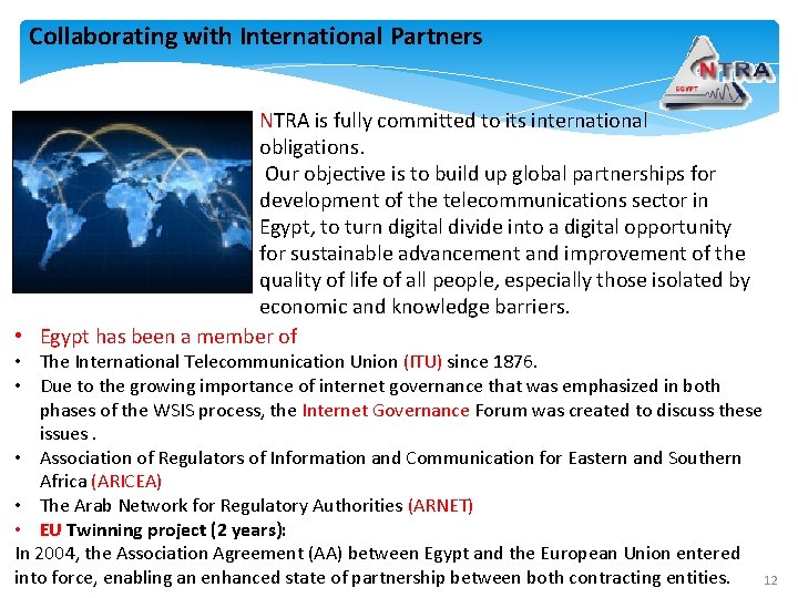 Collaborating with International Partners NTRA is fully committed to its international obligations. Our objective
