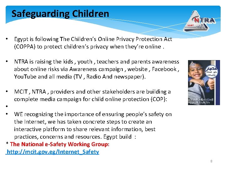 Safeguarding Children • Egypt is following The Children’s Online Privacy Protection Act (COPPA) to