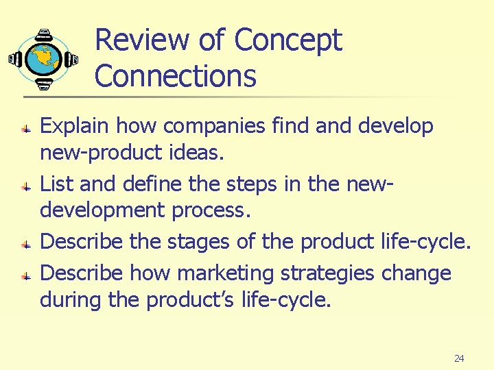 Review of Concept Connections Explain how companies find and develop new-product ideas. List and