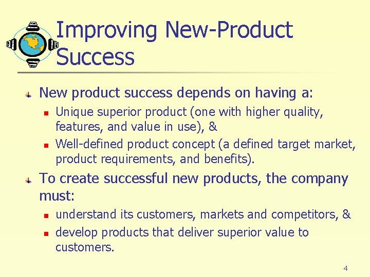 Improving New-Product Success New product success depends on having a: n n Unique superior