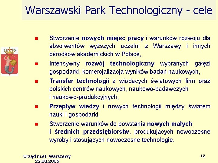 Warszawski Park Technologiczny - cele Stworzenie nowych miejsc pracy i warunków rozwoju dla absolwentów