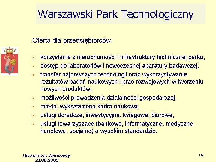 Warszawski Park Technologiczny Oferta dla przedsiębiorców: korzystanie z nieruchomości i infrastruktury technicznej parku, dostęp