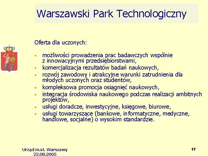 Warszawski Park Technologiczny Oferta dla uczonych: możliwości prowadzenia prac badawczych wspólnie z innowacyjnymi przedsiębiorstwami,