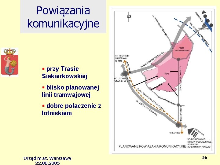 Powiązania komunikacyjne przy Trasie Siekierkowskiej blisko planowanej linii tramwajowej dobre połączenie z lotniskiem Urząd