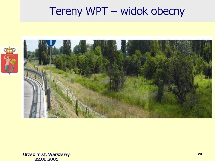 Tereny WPT – widok obecny Urząd m. st. Warszawy 22. 08. 2005 23 