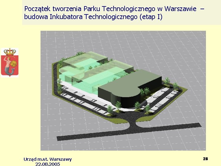 Początek tworzenia Parku Technologicznego w Warszawie – budowa Inkubatora Technologicznego (etap I) Urząd m.