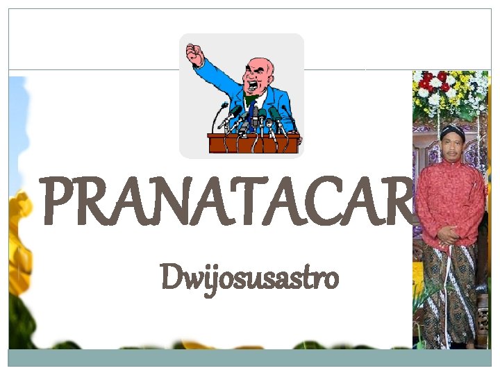 PRANATACARA Dwijosusastro 