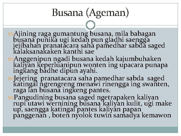 Busana (Ageman) Ajining raga gumantung busana, mila babagan busana punika ugi kedah pun gladhi