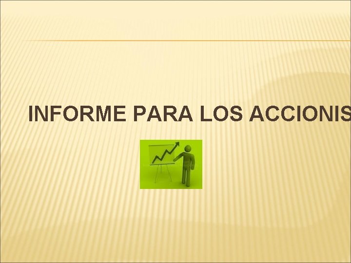 INFORME PARA LOS ACCIONIS 