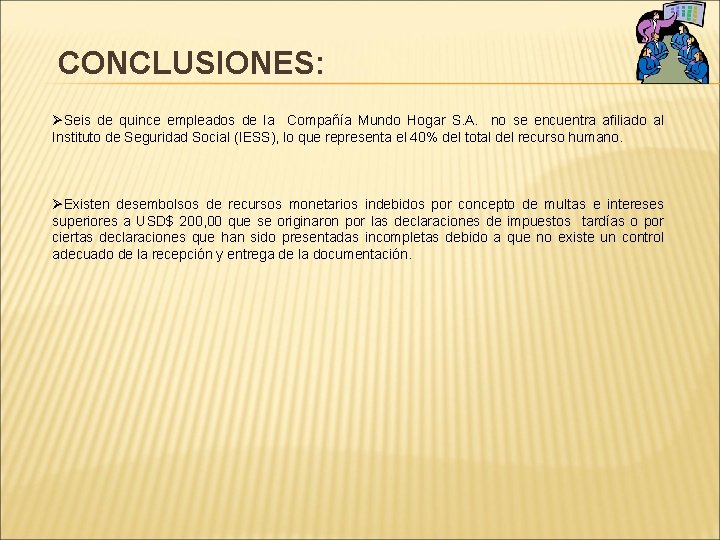 CONCLUSIONES: ØSeis de quince empleados de la Compañía Mundo Hogar S. A. no se