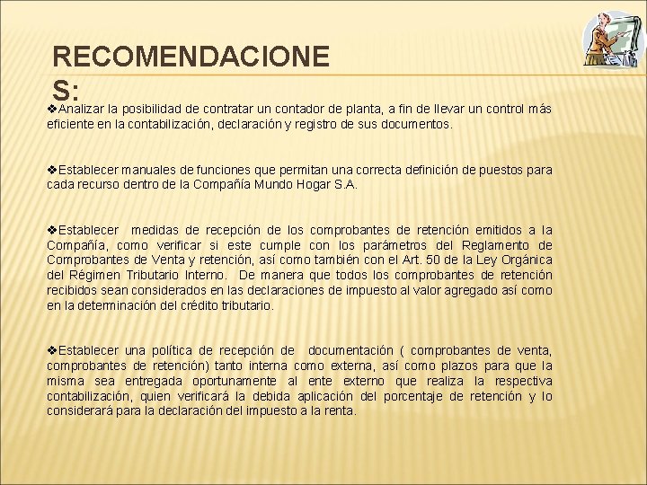 RECOMENDACIONE S: v. Analizar la posibilidad de contratar un contador de planta, a fin