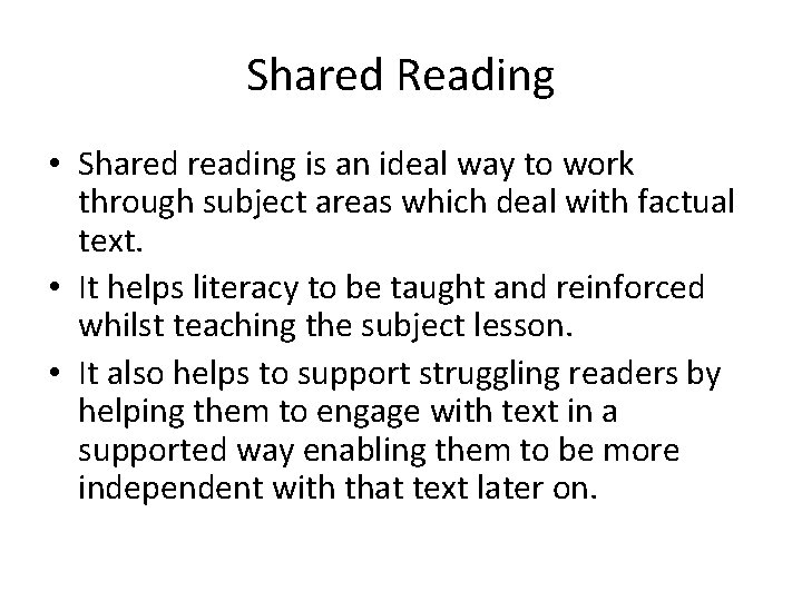 Shared Reading • Shared reading is an ideal way to work through subject areas