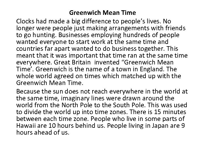Greenwich Mean Time Clocks had made a big difference to people’s lives. No longer