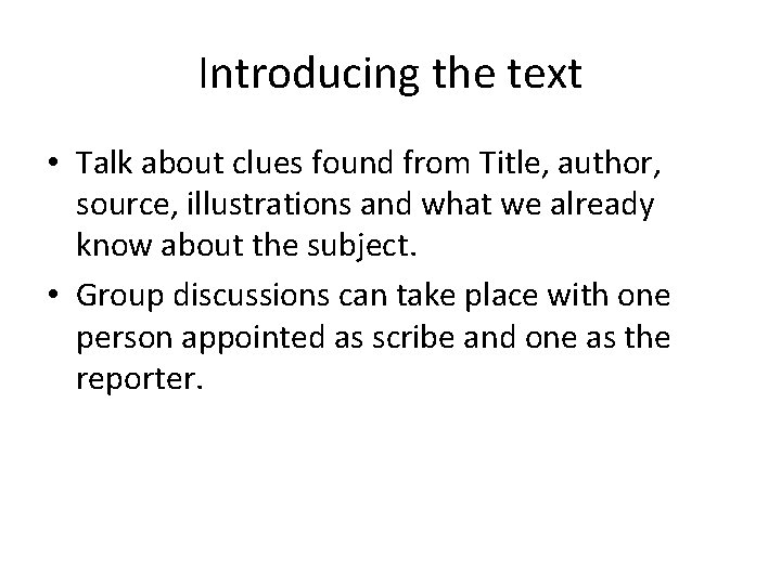 Introducing the text • Talk about clues found from Title, author, source, illustrations and