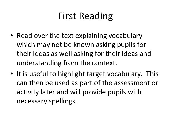 First Reading • Read over the text explaining vocabulary which may not be known