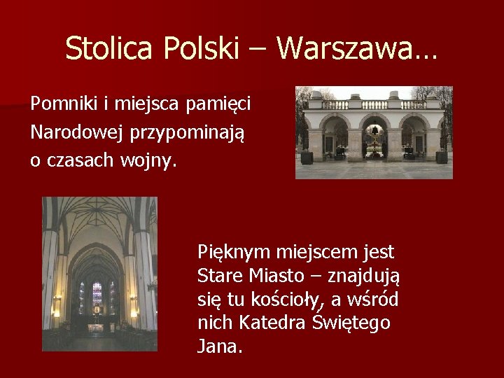 Stolica Polski – Warszawa… Pomniki i miejsca pamięci Narodowej przypominają o czasach wojny. Pięknym Stolica Polski – Warszawa… Pomniki i miejsca pamięci Narodowej przypominają o czasach wojny. Pięknym