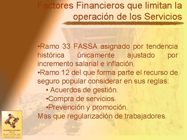 Factores Financieros que limitan la operación de los Servicios • Ramo 33 FASSA asignado