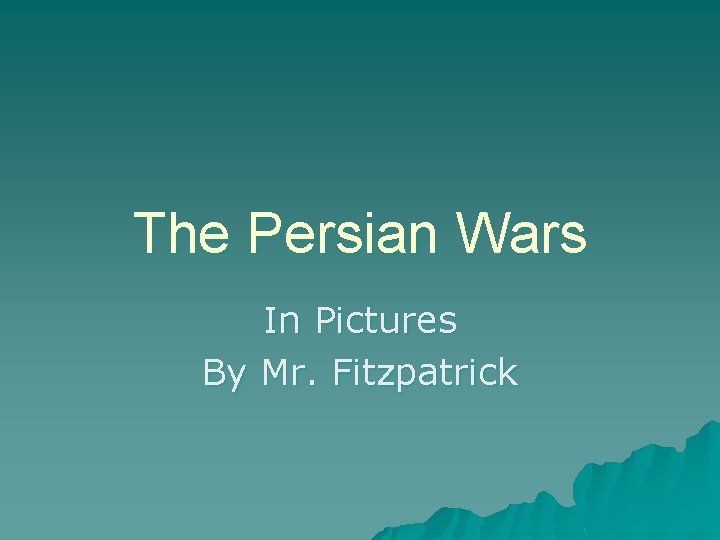 The Persian Wars In Pictures By Mr. Fitzpatrick 